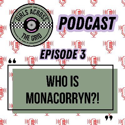 Episode 3: Who is Monacorryn?!