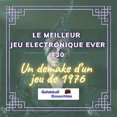 Le Meilleur Jeu Electronique Ever #30 - Un demake d'un jeu de 1976 Le Meilleur Jeu Electronique Ever #30 - Un demake d'un jeu de 1976