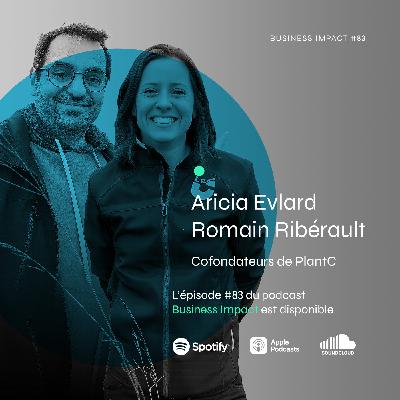 #83 - Aricia Evlard et Romain Ribéraud, cofondateurs de PlantC : "Réinviter la nature là où elle avait disparu." #83 - Aricia Evlard et Romain Ribéraud, cofondateurs de PlantC : "Réinviter la nature là où elle avait disparu."