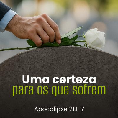 Uma Certeza Para os que Sofrem - Rev. Eduardo Ribeiro