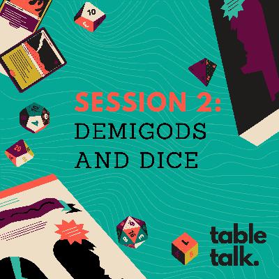 Session 2: Demigods and Dice