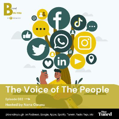 Episode 032 The Voice of The People on Social Media - Nana Owusu