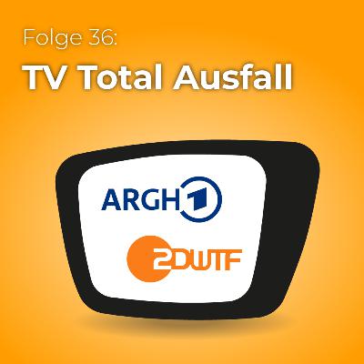 Folge 36 – TV TotalAusfall