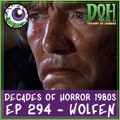 WOLFEN (1981) – Episode 294 – Decades of Horror 1980s