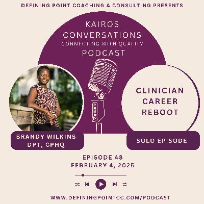 #48: Clinician Career Reboot: Tips for transitioning into your next non-clinical healthcare role