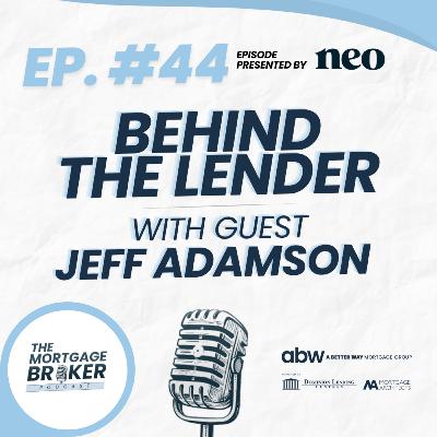 44: BEHIND THE LENDER with Neo Financial's Jeff Adamson