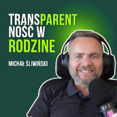 #5 Rodzinna produktywność. Jak być obecnym ojcem w świecie technologii? Michał Śliwiński