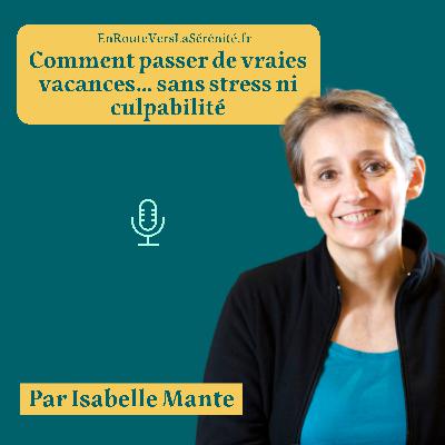 Comment passer de vraies vacances… sans stress ni culpabilité