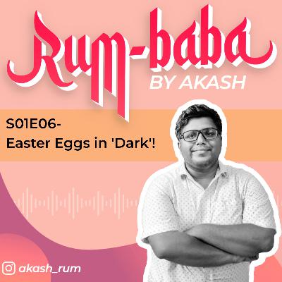 Easter Eggs in 'Dark'!