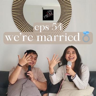 Ep 54 - kita sudah menikah 👰