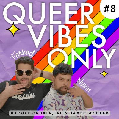 Ep 8 - Hypochondria, AI, and Javed Akhtar