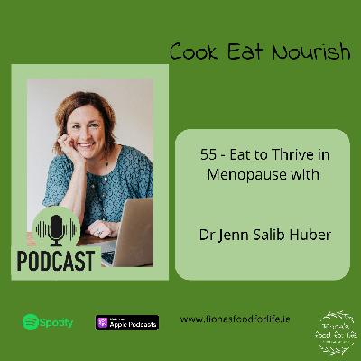 055 - Eat to Thrive in Menopause with Dr Jenn Salib Huber 055 - Eat to Thrive in Menopause with Dr Jenn Salib Huber