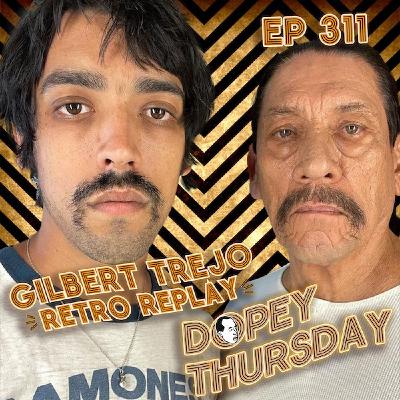 Gilbert Trejo; Heroin, Punk Rock Fights & Growing Up as Danny Trejo’s Son - Dopey's Greatest Hits