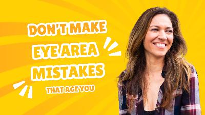 Don't Make These Eye Area Mistakes That Age You