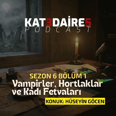 Vampirler, Hortlaklar ve Kadı Fetvaları - Konuk: Hüseyin Göcen #109 - s06b01 Vampirler, Hortlaklar ve Kadı Fetvaları - Konuk: Hüseyin Göcen #109 - s06b01