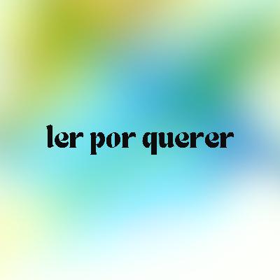 10. Ler por querer