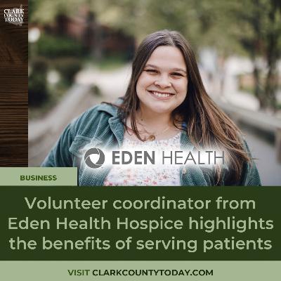 Volunteer coordinator from Eden Health Hospice highlights the benefits of serving patients