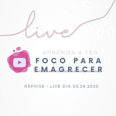 Episódio 2 - Aprenda a ter foco para emagrecer