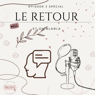 Le Retour et du Blabla Le Retour et du Blabla