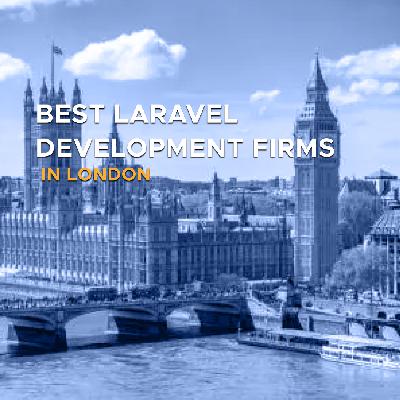 Best Laravel Development Firms in London