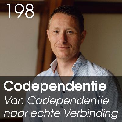 Codependency in je relatie - Van codependentie naar echte verbinding. - 198 Codependency in je relatie - Van codependentie naar echte verbinding. - 198