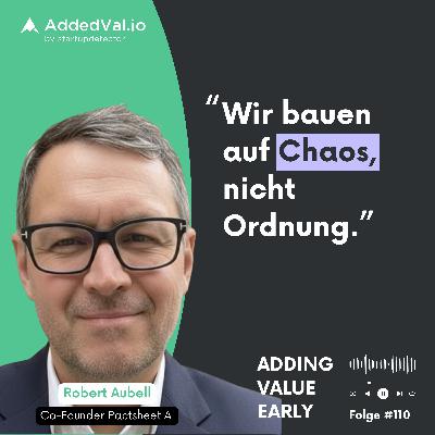 110: So startest du mit MVPs richtig – Robert Aubell über frühe Kunden und saubere Learnings
