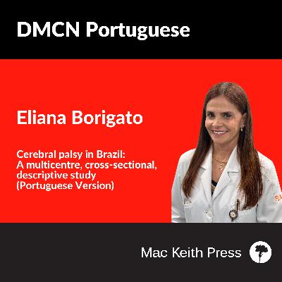 Cerebral palsy in Brazil: A multicentre, cross-sectional, descriptive study | Eliana Borigato | DMCN Portuguese
