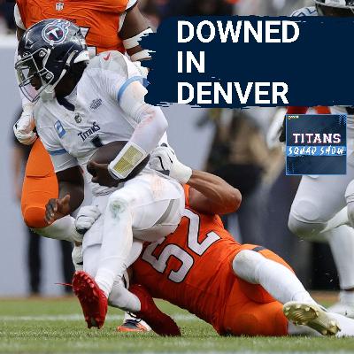 TITANS SQUAD SHOW: Titans go DOWN IN DENVER, Cam Ward debut SPOILED, penalty PROBLEMS