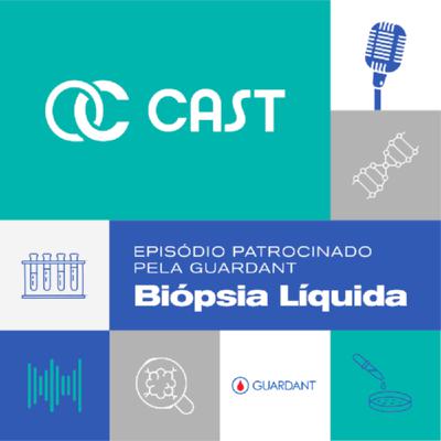 Dr. Wiliam William e Dr. Rodrigo Dienstmann: Diagnóstico Molecular | OC Cast Patrocinado pela Guardant