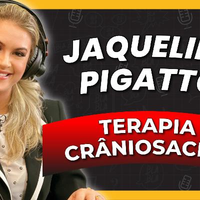Blabla Talks #49 - JAQUELINE PIGATTO (TERAPIA CRÂNIOSACRAL)