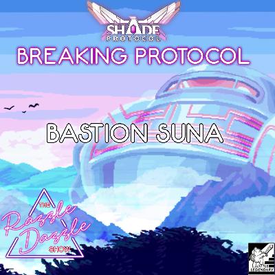 BREAKING Protocol: Bastion Suna Pt. 2