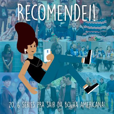 20. 6 séries pra sair da bolha americana! 20. 6 séries pra sair da bolha americana!