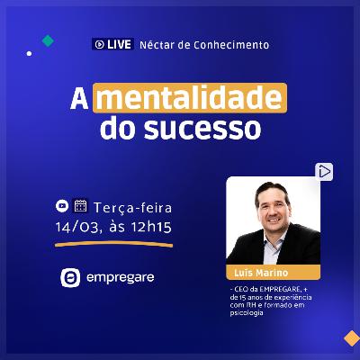 A mentalidade do sucesso - Néctar de Conhecimento #36 A mentalidade do sucesso - Néctar de Conhecimento #36