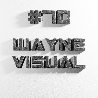 VC | EP70 - Wayne Visual- The Enigmatic & Aspirational Universe Of A Legendary Artist