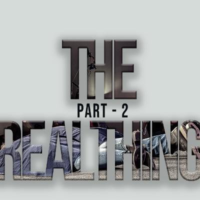 The Real Thing - Part 2 The Real Thing - Part 2