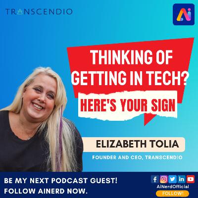 Thinking Of Getting In Tech? Here's Your Sign! | Elizabeth Tolia | AI Nerd - AI With Attitude Thinking Of Getting In Tech? Here's Your Sign! | Elizabeth Tolia | AI Nerd - AI With Attitude