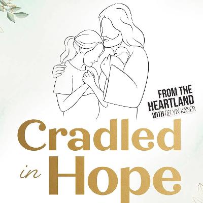 Episode 287: Cradled In Hope