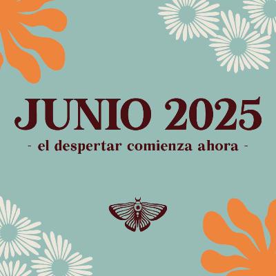 JUNIO 2025: Renacer de nuestro mundo sensible