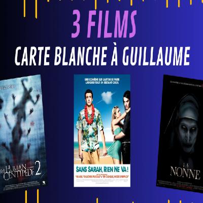 3 films... Carte Blanche à Guillaume !