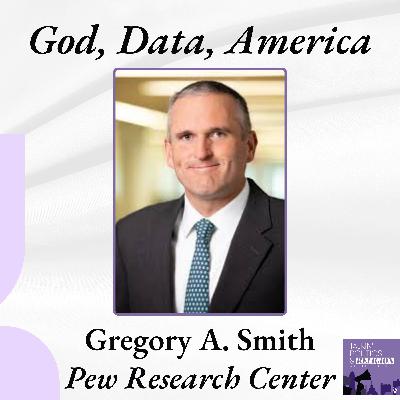 Pew Research’s Gregory A. Smith on What Americans Really Believe—and Why the Data Might Surprise You Pew Research’s Gregory A. Smith on What Americans Really Believe—and Why the Data Might Surprise You