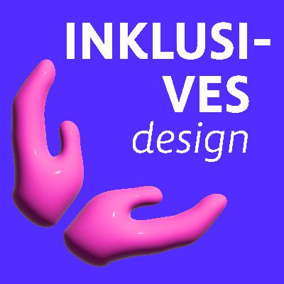 INKLUSIVES DESIGN mit Prof. Florian Adler | 06