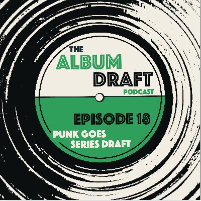 18 - Punk Goes Series Draft 18 - Punk Goes Series Draft