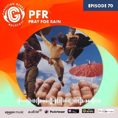 ep 70 - PFR / Pray for Rain