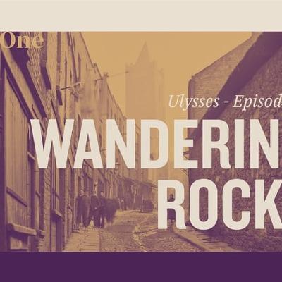Episode 10 - Wandering Rocks