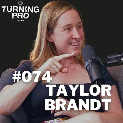 #074: The Secret to Raising Millions: Insider Tips from VC Taylor Brandt