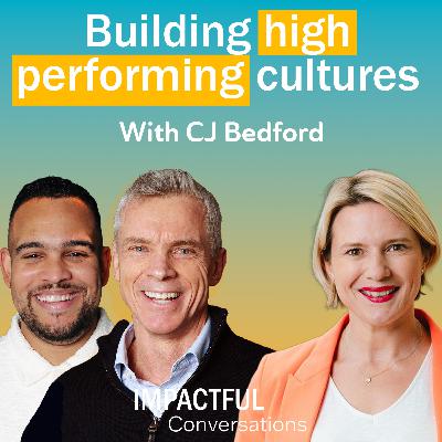 Episode 12: CJ Bedford - Building high performing cultures