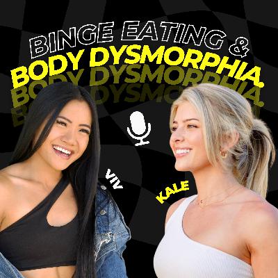 OVERCOMING Binge Eating & Body Dysmorphia