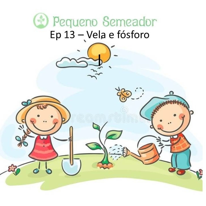 Ep 13 - vela e fosforo