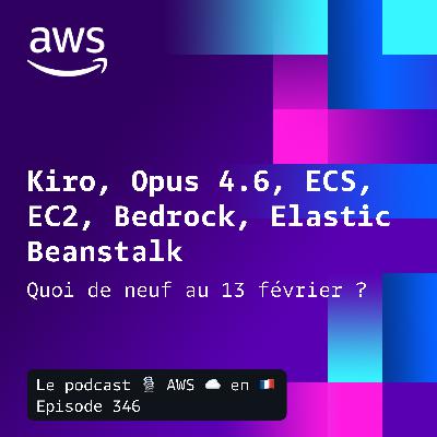 13 février 2026 - Kiro 0.9, Opus 4.6, Bedrock, EC2, Aurora DSQL, et ECS 13 février 2026 - Kiro 0.9, Opus 4.6, Bedrock, EC2, Aurora DSQL, et ECS
