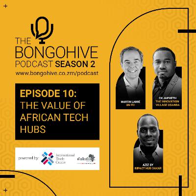 S2 Episode 10: The Value of African Tech Hubs with Martin Labbé, CK Japheth, and Aziz Sy S2 Episode 10: The Value of African Tech Hubs with Martin Labbé, CK Japheth, and Aziz Sy